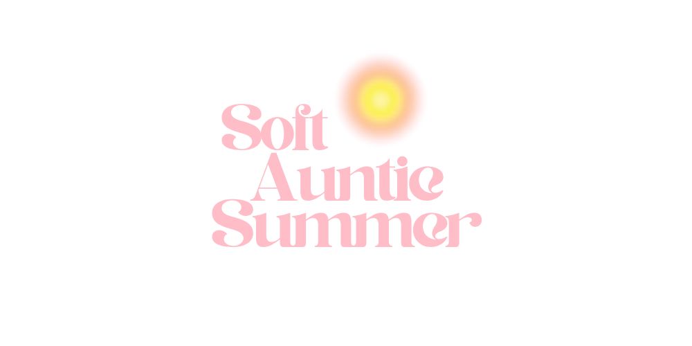 Soft Auntie Summer