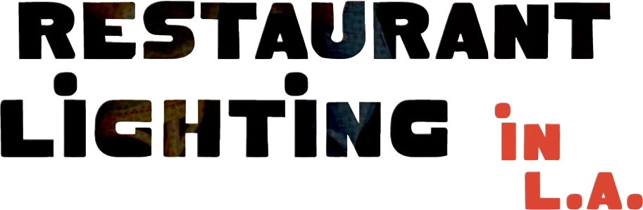 Best Restaurant Lighting in LA